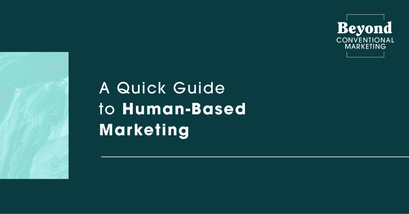 A quick guide to human-based marketing