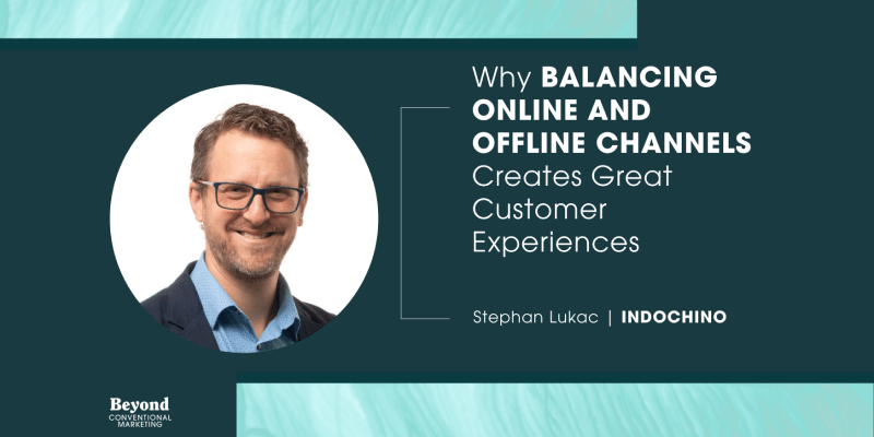 Why Balancing Online and Offline Channels Creates Great Customer Experiences with Stephan Lukac, Marketing Director at Indochino