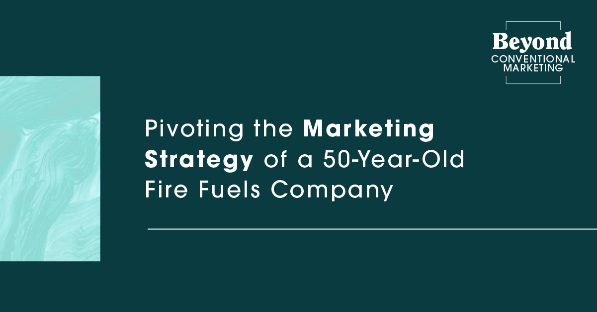 Pivoting the marketing strategy of a 50-year-old fire fuels company