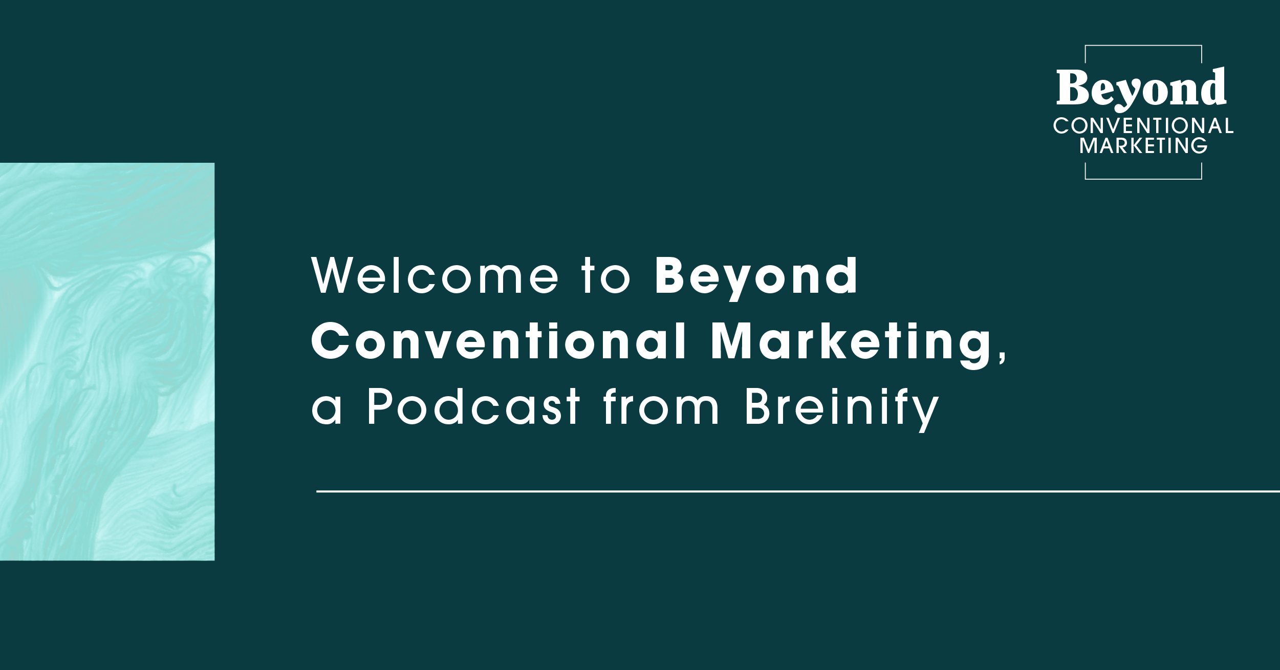 welcome to beyond conventional marketing, a podcast from Breinify