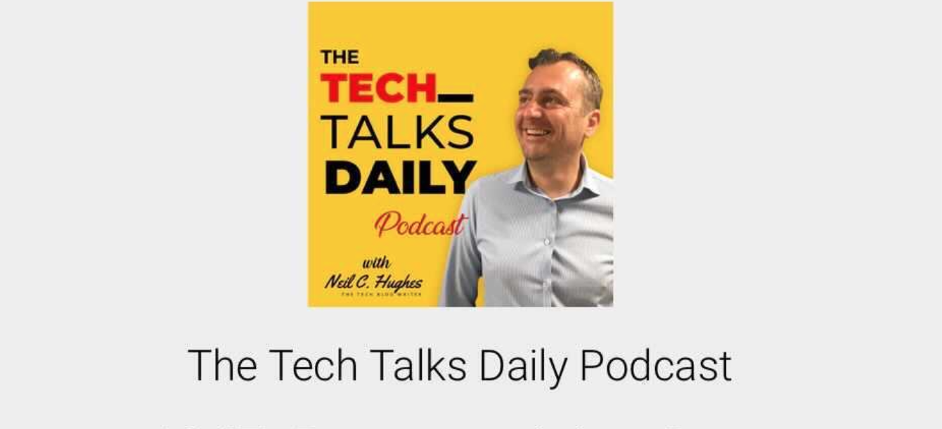 The tech talks daily podcast with a picture of neil c. hughes